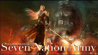 【AMV/GMV】Final Fantasy VII — Seven Nation Army | 50 Subscriber Special