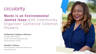 Waste Is an Environmental Justice Issue, with Community Organizer Catherine Coleman Flowers