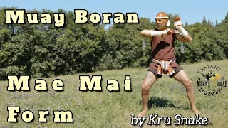 Muay Boran Mae Mai Form - by Kru Snake - Snake Muay Thai -