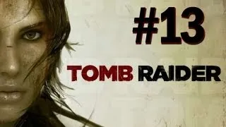 Tomb Raider - 2013 Gameplay Walkthrough - Part 13 Open Wounds (PS3/X360/PC) [HD]