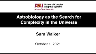 Astrobiology as the Search for Complexity in the Universe - Sara Walker