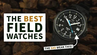 The Best 5 Field Watches - Including The Watch Worn By The SAS!