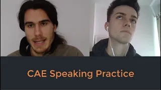 CAE Speaking Test 2021 Practice