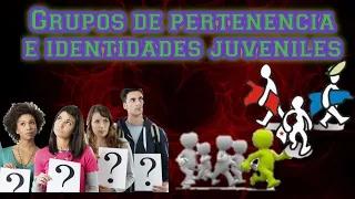 Grupos de pertenencia e identidades juveniles