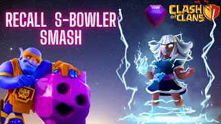 TH15 Recall S-Bowler Smash Strategy! Legend League Attacks 2023 September! Clash of Clans