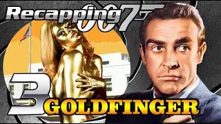 Recapping 007 #3 - Goldfinger (1964) (Review)(Classic Episode)