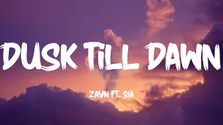 ZAYN ft. Sia - Dusk Till Dawn (Lyrics)