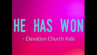 He Has Won Lyric Video (Elevation Church Kids - One In A Million)