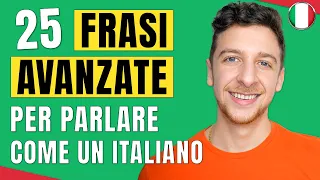 25 Frasi Avanzate in Italiano Per Non Bloccarti Più Quando Parli (Sub ITA) | Imparare l’Italiano