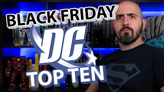 Black Friday DC TOP TEN!