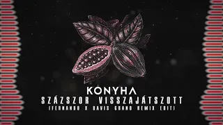 Konyha - Százszor visszajátszott (Fernando x Davis Grand Remix Edit)