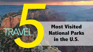 The 5 Most Popular National Parks in the U.S. | National Geographic