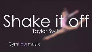Shake it off by Taylor Swift - Gymnastic floor music