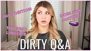 ANSWERING ALL YOUR DIRTY QUESTIONS