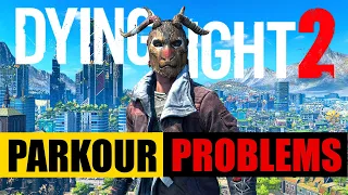 The 5 Problems with Dying Light 2 Parkour (Future Update June 2023)