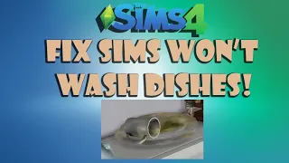 Sims 4 - Sims won't do dishes (FIX/SOLUTION)!!!