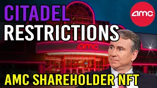 🔥 CITADEL RESTRICTING WITHDRAWALS + AMC SHAREHOLDER NFT 🔥 - AMC Stock Short Squeeze Update