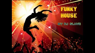 FUNKY DISCO HOUSE ★ FUNKY HOUSE AND FUNKY DISCO HOUSE ★ SESSION  230  ★ MASTERMIX #DJSLAVE