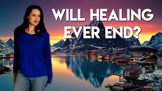 Will Healing Ever End? - Teal Swan