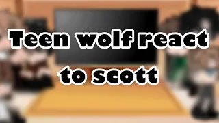 Teen wolf react to Scott mccall ||part 2 || gacha club || read description