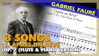 🎼G. FAURÉ - 3 Songs - 1. Après un rêve (FLUTE & Piano version) [Op. 7] - (Sheet Music Scrolling)