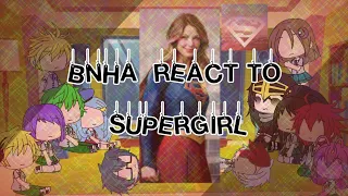 Bnha reacciona a Supergirl            Bnha reacts to Supergirl