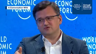 A Conversation with Dmytro Kuleba, Minister of Foreign Affairs of Ukraine | Davos | #WEF22