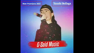 G-Said - Yaxshi Bollaga | G-Said Music | 2021 | Xit🔥