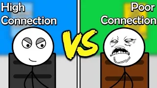 Poor Connection Gamers VS High Connection Gamers