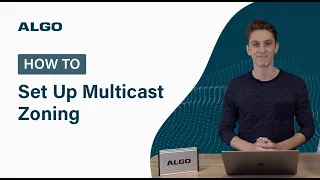 How to Set Up Multicast Zoning on Algo IP Endpoints