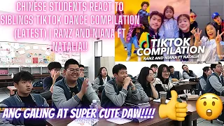 CHINESE STUDENTS REACT TO Siblings TikTok DANCE Compilation/  Ranz and Niana ft Natalia/ Ang Swabe!