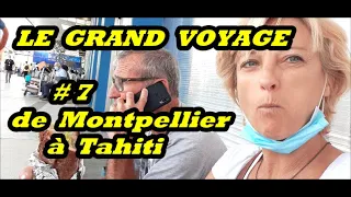 # 7 LE GRAND VOYAGE de Montpellier à Tahiti