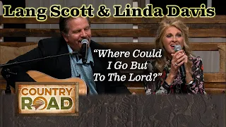 Linda Davis & Lang Scott "Where Could I Go But To The Lord?"