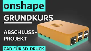 Onshape Grundkurs - 4/4 | Wir bauen ein Raspberry Pi Case - Abschlussprojekt