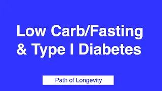 089-Type I Diabetes & Low Carb/Fasting