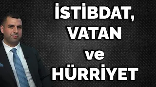 İSTİBDAT, VATAN VE HÜRRİYET | COŞKUN FAİK KAVALA | HERKES İÇİN TARİH -29