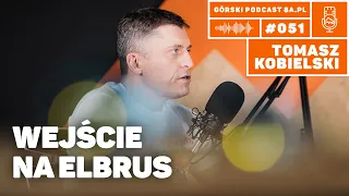 Jak wejść na Elbrus? Tomasz Kobielski. Podcast Górski 8a.pl #051