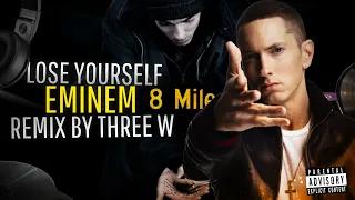 Eminem - LOSE YOURSELF (Remix by Three W)