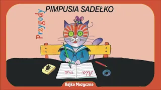 Bajka Muzyczna: Przygody Pimpusia Sadełko