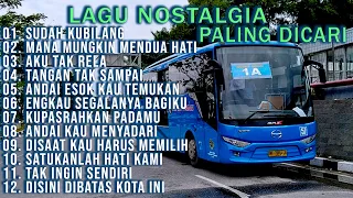 LAGU NOSTALGIA PALING DICARI | LAGU TEMBANG KENANGAN TEMAN DI PERJALANAN | SUDAH KUBILANG