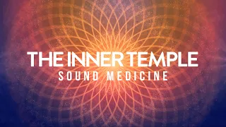 The Inner Temple | Sound Medicine | 3-6-9 Binaural Beats - 3Hz Delta, 6Hz Theta, 9Hz Alpha