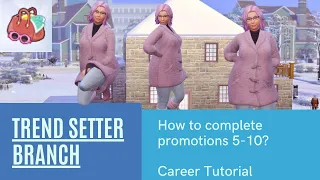 Trend Setter Branch - Stylist Career Promotion 5-10 Tutorial | The Sims 4
