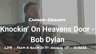Knockin On Heavens Door - Bob Dylan | Cannon-Graham Cover