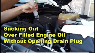 Sucking Out Over Filled Engine Oil Without Opening Drain Plug!