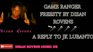 Game ranger_ freestyle by Disan Rovens👆👆👉 a reply to Jk Lubanto in Gulu instrumental.