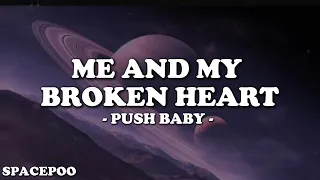 Push Bab - Me and My Broken Heart (Lyrics)