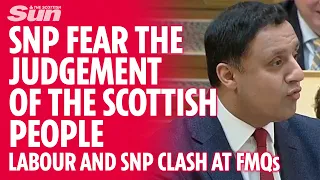 'SNP fear the judgement of the Scottish people' blasts Anas Sarwar