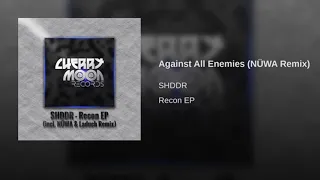 SHDDR - Against All Enemies (NUWA Remix)