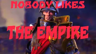 Nobody Likes The Empire. Insults toward the Empire. Total War Warhammer 2