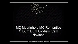 MC Magrinho e MC Romantico - Ó Dum Dum Olodum Vem Novinha Dançar [DJ Leozinho]